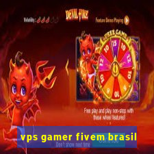 vps gamer fivem brasil